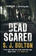Dead Scared.  S.J. BOLTON