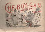 Cheboygan, Up-To-Date. An Illustrated Souvenir Of The Finest All The Year Around Town In Michigan. Residence, Business, Or Pleasure. Showing A Few Of Its Attractions, Manufactories, Public Buildings, Residences, Hotels, Farms, Etc. CHEBOYGAN DEMOCRAT