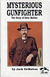 Mysterious Gunfighter. The Story Of Dave Mather JACK DEMATTOS