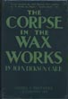 The Corpse In The Wax Works JOHN DICKSON CARR
