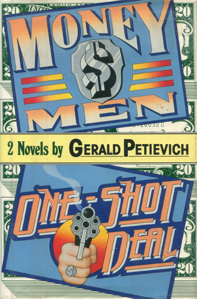Money Men And One-Shot Deal. GERALD PETIEVICH