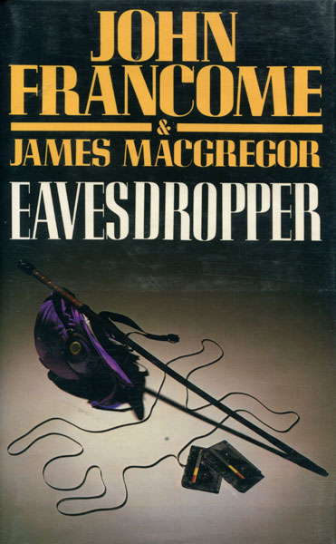 Eavesdropper. FRANCOME, JOHN & JAMES MACGREGOR