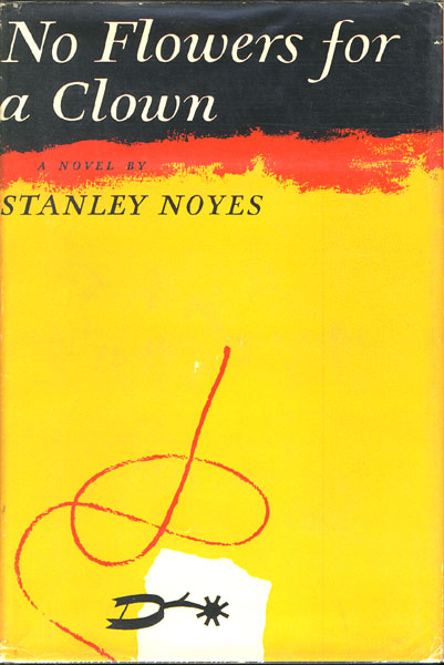 No Flowers For A Clown STANLEY NOYES