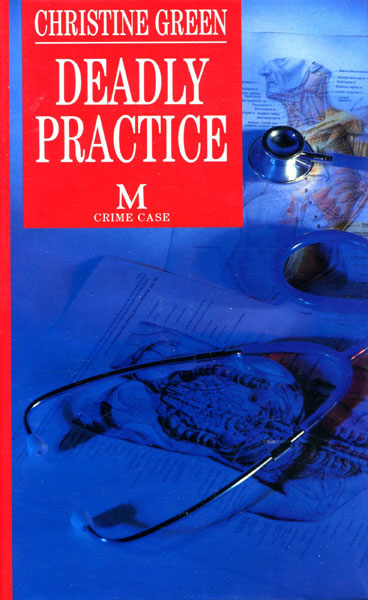 Deadly Practice. CHRISTINE GREEN
