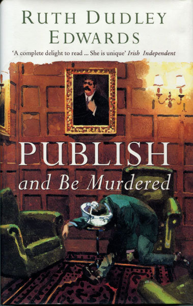 Publish And Be Murdered. RUTH DUDLEY EDWARDS