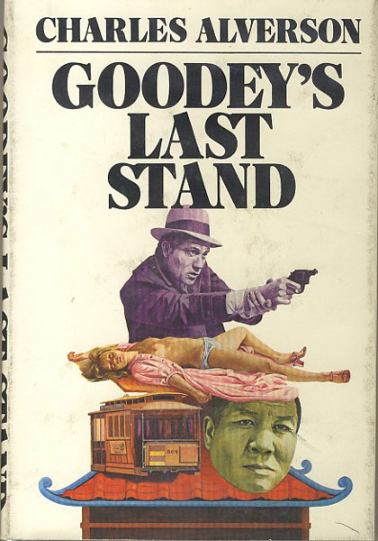 Goodey's Last Stand. CHARLES ALVERSON