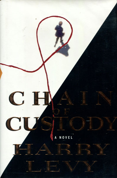 Chain Of Custody. HARRY LEVY