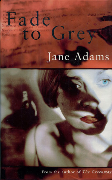 Fade To Grey. JANE ADAMS