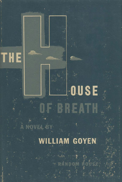 The House Of Breath.  WILLIAM GOYEN