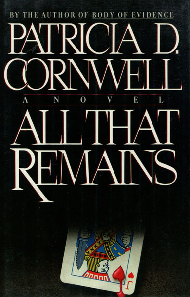 All That Remains. PATRICIA D. CORNWELL