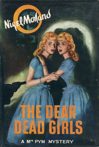 The Dear, Dead Girls. A Mrs Pym Story. NIGEL MORLAND