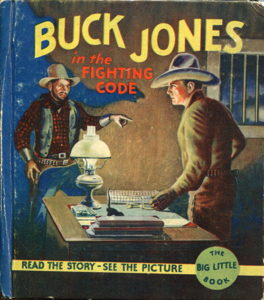 The Fighting Code - Adapted From The Columbia Picture Starring Buck Jones PAT PATTERSON