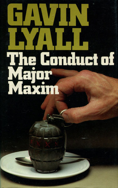 The Conduct Of Major Maxim. GAVIN LYALL
