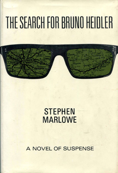 The Search For Bruno Heidler. MARLOWE, STEPHEN [LESSER, MILTON].