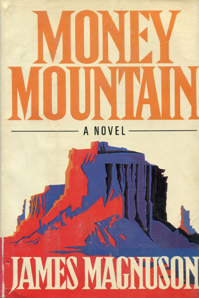 Money Mountain. JAMES MAGNUSON
