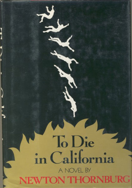 To Die In California. NEWTON THORNBURG