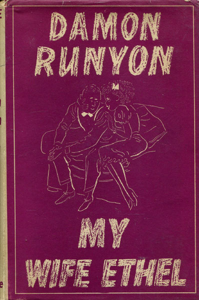 My Wife Ethel. DAMON RUNYON