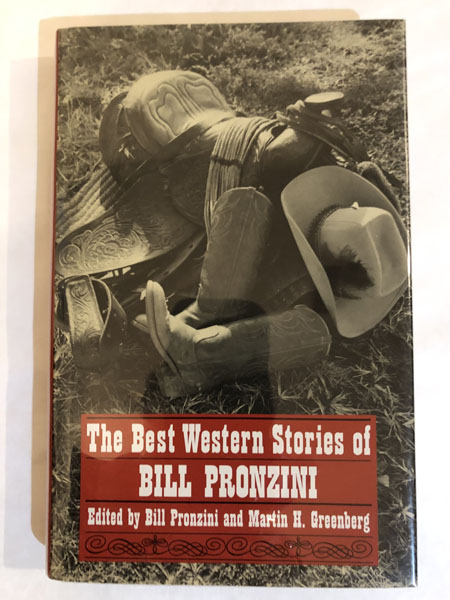 The Best Western Stories Of Bill Pronzini. PRONZINI, BILL & MARTIN H. GREENBERG [EDITED BY]