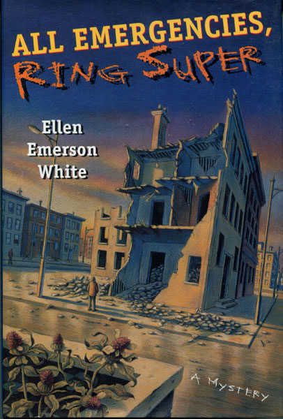 All Emergencies, Ring Super. ELLEN EMERSON WHITE