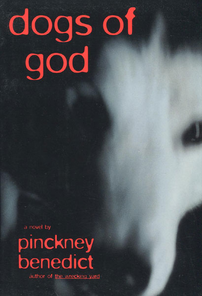 Dogs Of God.  PINCKNEY BENEDICT