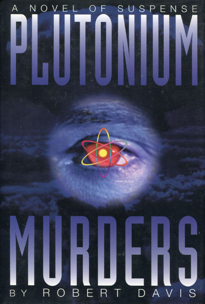 The Plutonium Murders. ROBERT DAVIS