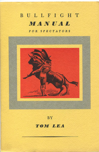 Bullfight Manual For Spectators. TOM LEA