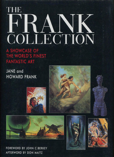 The Frank Collection. A Showcase Ofthe World's Finest Fantastic Art. JANE AND HOWARD FRANK