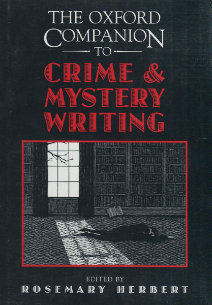 The Oxford Companion To Crime And Mystery Writing. HERBERT,ROSEMARY [EDITED BY].