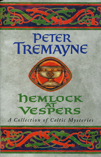 Hemlock At Vespers. A Collection Of Sister Fidelma Mysteries. PETER TREMAYNE