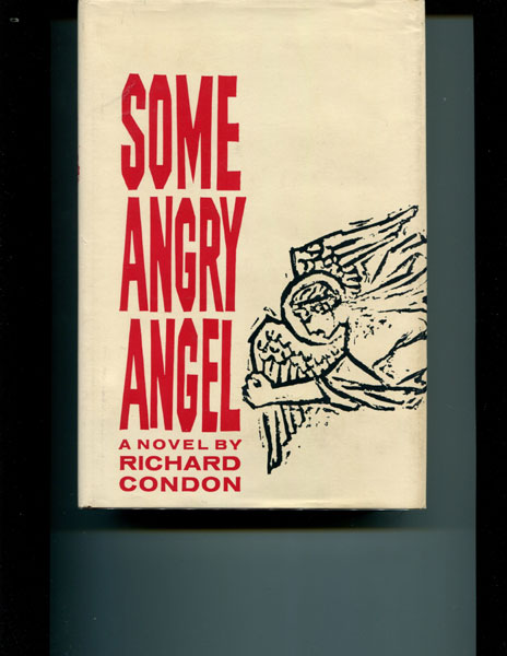Some Angry Angel. RICHARD CONDON