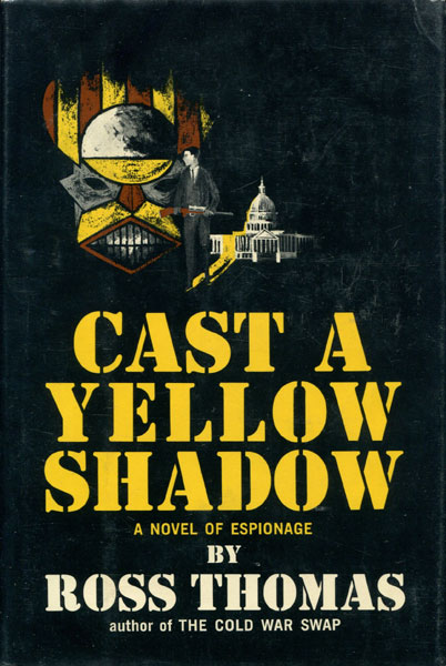 Cast A Yellow Shadow. ROSS THOMAS