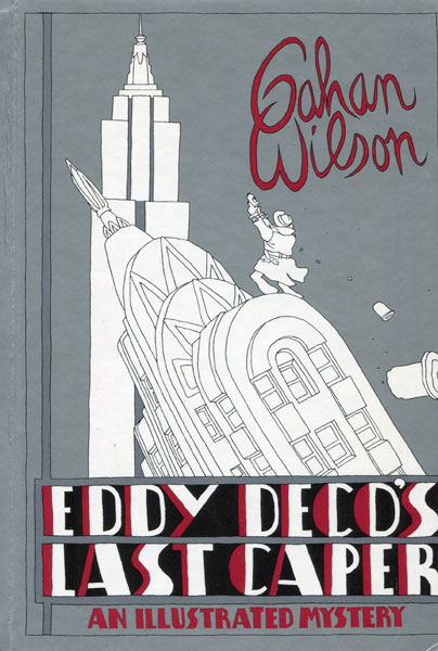 Eddy Deco's Latest Caper. (An Illustrated Mystery). GAHAN WILSON