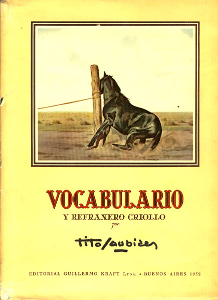 Vocabulario Y Refranero Griollo, Con Textos Y Dibujos Originales. TITO SAUBIDET