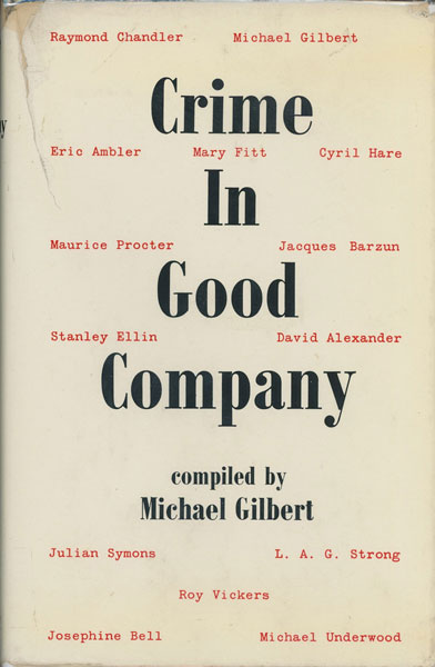 Crime In Good Company - Essays On Criminals And Crime-Writing. GILBERT, MICHAEL [COMPILED BY].