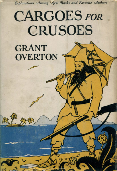 Cargoes For Crusoes. GRANT OVERTON