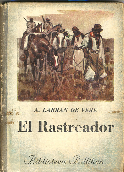 El Rastreador. ALBERTO LARRAN DE VERE