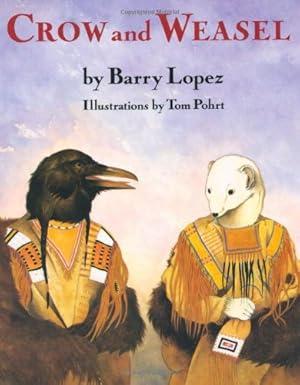Crow And Weasel. BARRY LOPEZ