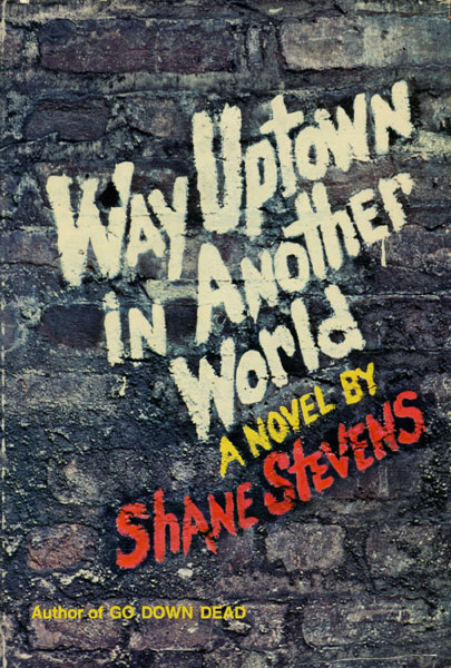 Way Uptown In Another World. SHANE STEVENS