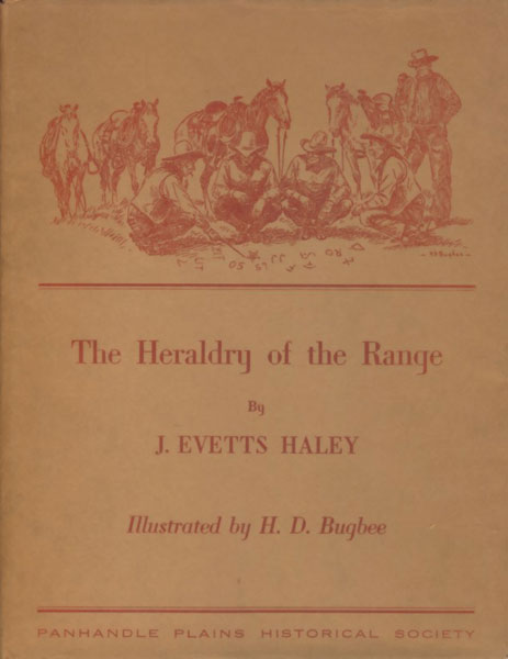 The Heraldry Of The Range. J. EVETTS HALEY