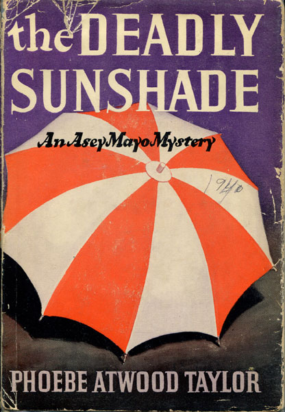 The Deadly Sunshade. PHOEBE ATWOOD TAYLOR