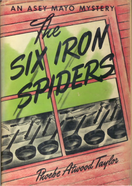 The Six Iron Spiders. PHOEBE ATWOOD TAYLOR