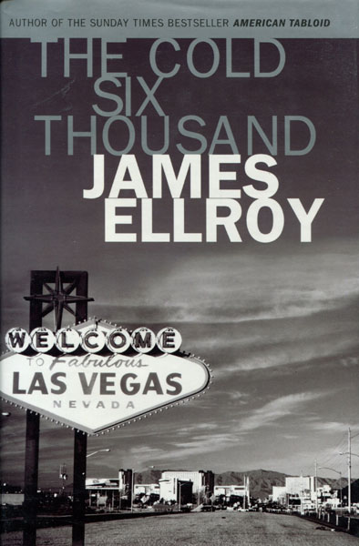 The Cold Six Thousand. JAMES ELLROY