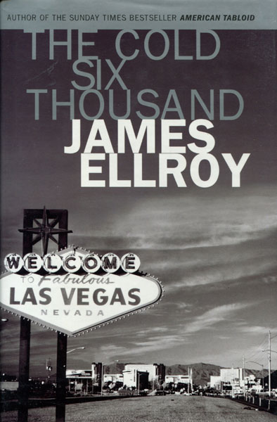 The Cold Six Thousand. JAMES ELLROY