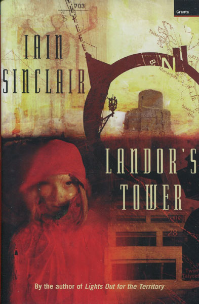 Landor's Tower - Or The Imaginary Conversations. IAIN SINCLAIR