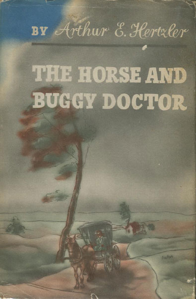 The Horse And Buggy Doctor ARTHUR E HERTZLER