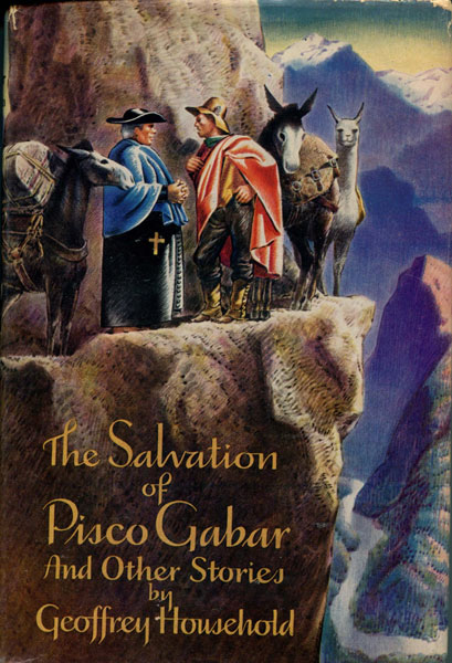 The Salvation Of Pisco Gabar And Other Stories. GEOFFREY HOUSEHOLD