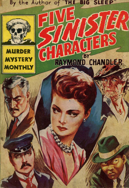 Five Sinister Characters. RAYMOND CHANDLER