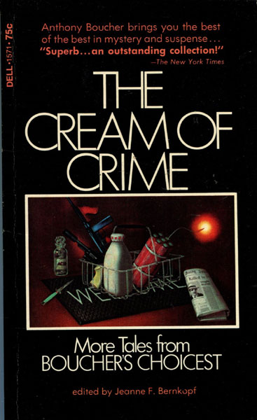 The Cream Of Crime. More Tales From Boucher's Best. BERNKOPF, JEANNE F. [EDITOR].