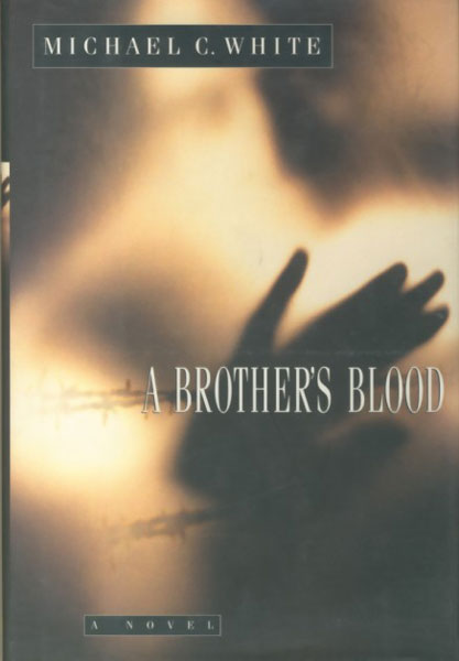 A Brother's Blood. MICHAEL C. WHITE