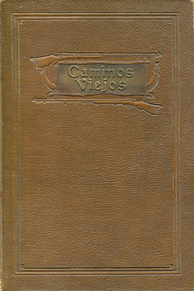 Caminos Viejos. Tales Found In The History Of California Of Especial Interest To Those Who Love The Valleys The Hills And The Canyons Of Orange County, Its Traditions And Its Landmarks TERRY E STEPHENSON